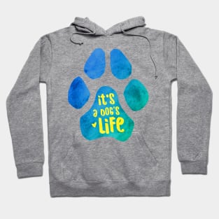 It's a Dog's Life Hoodie